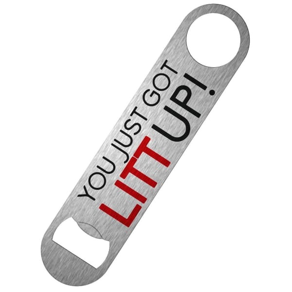 Grindstore You Just Got Litt Up Bottle Opener