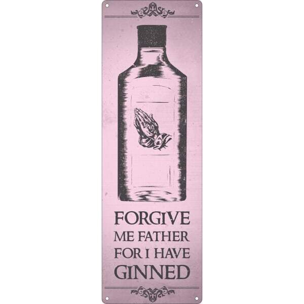 Grindstore Forgive Me Father For I Have Ginned Slim Tin Sign