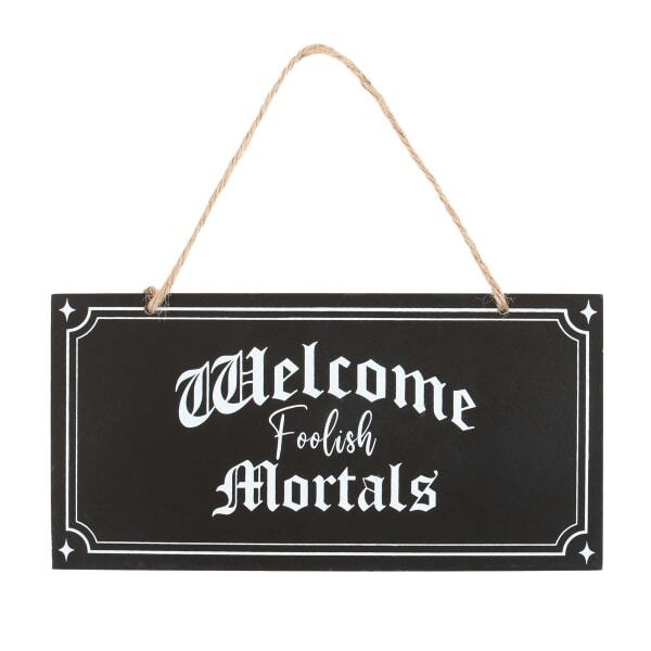 Something Different Welcome Foolish Mortals Hanging Sign