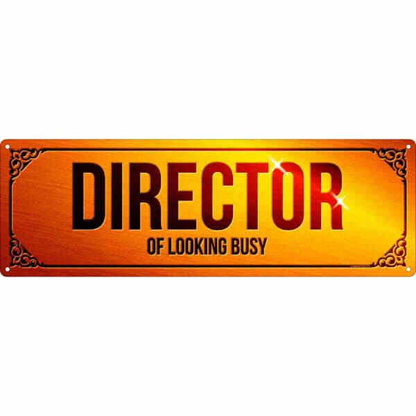 Grindstore Director Of Looking Busy Plaque