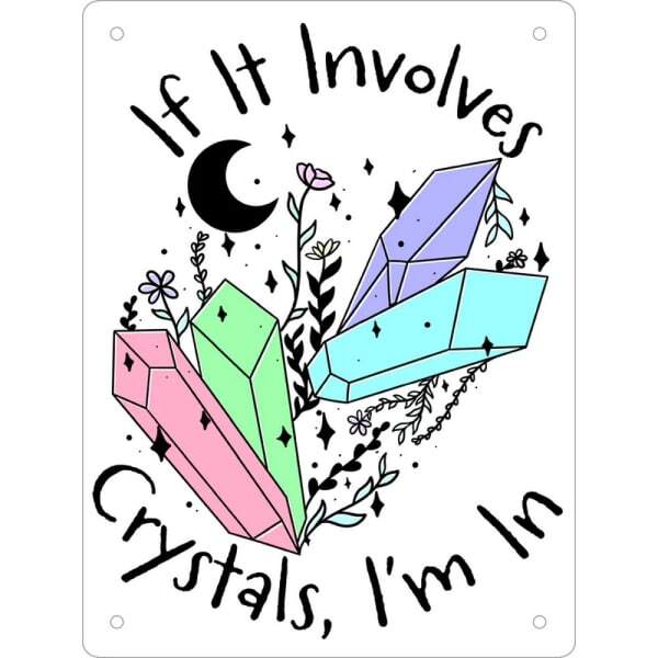 Grindstore If It Involves Crystals, I´m In Tin Mini Plaque