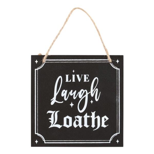 Something Different Live Laugh Loathe Hanging Sign