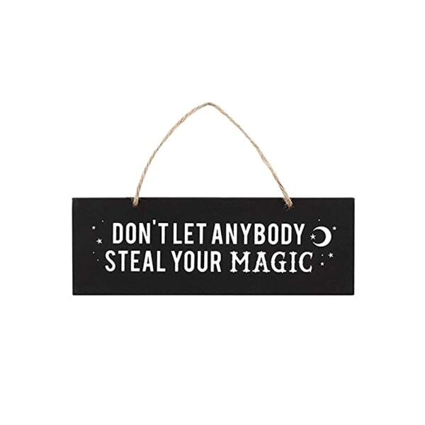 Dont Let Anybody Steal Your Magic Wall Sign