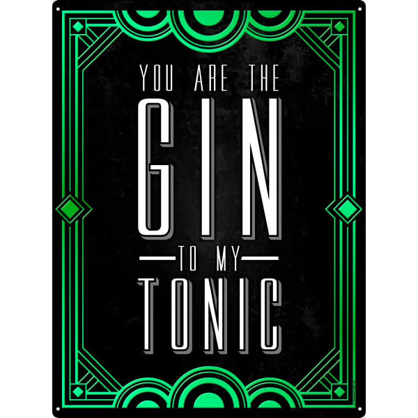 Grindstore You Are The Gin To My Tonic Drinking Tin Sign