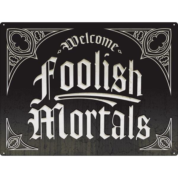 Grindstore Welcome Foolish Mortals Tin Sign