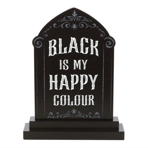 Something Different Black Is My Happy Colour Standing Sign