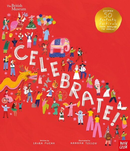 Nosy Crow British Museum: Celebrate!- Hardback