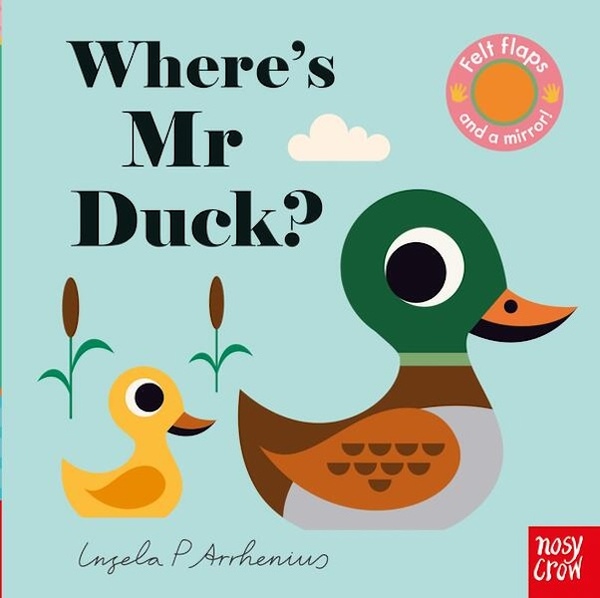 Nosy Crow Felt Flaps: Where's Mr Duck - Board Book