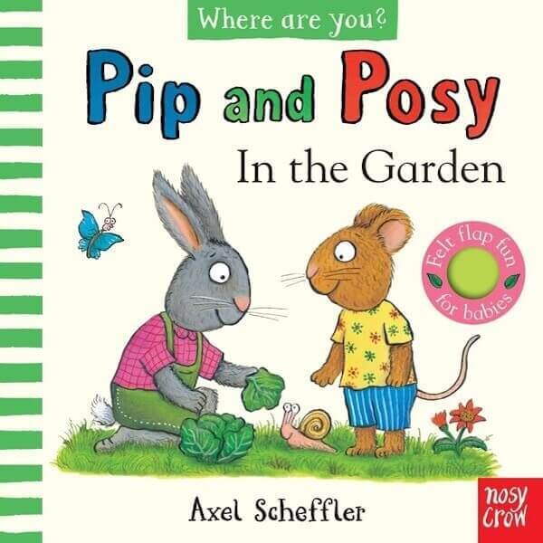 Nosy Crow Pip & Posy Felt Flaps: Garden - Board Books