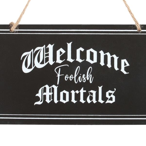 Something Different Welcome Foolish Mortals Hanging Sign