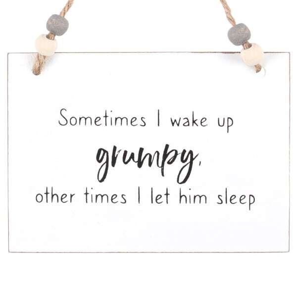 Something Different I Wake Up Grumpy Hanging Sign