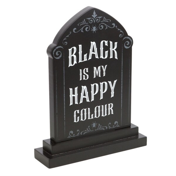 Something Different Black Is My Happy Colour Standing Sign