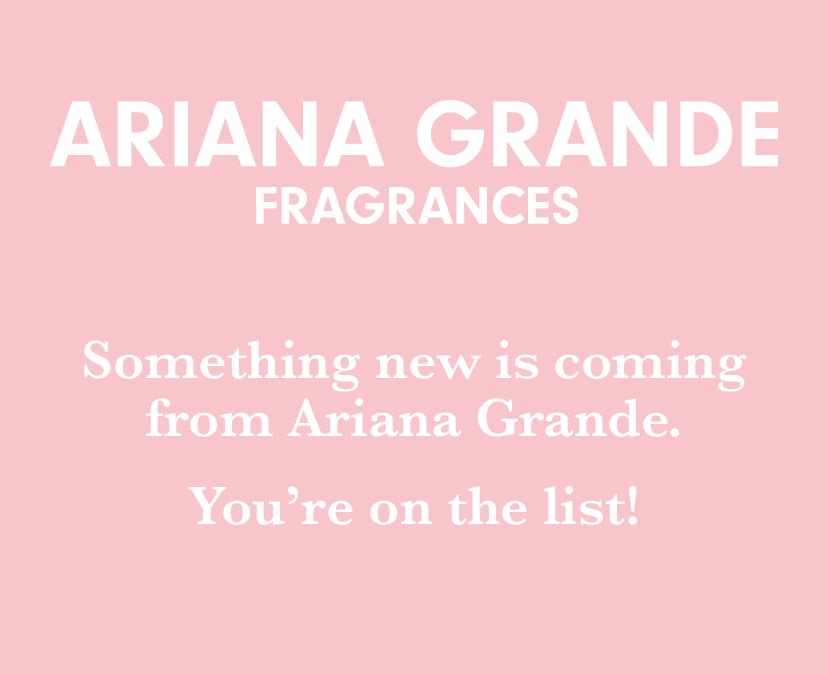 e0426_M_Waitlist_ArianaFragrance.jpg