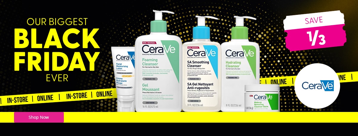 e1025_L_Skin_BF_5th-Nov_Cerave_savethird.jpg e1025_L_Skin_BF_5th-Nov_Cerave_savethird.jpg